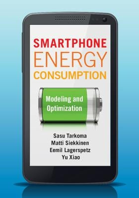 Smartphone Energy Consumption by Tarkoma, Sasu