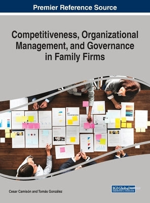 Competitiveness, Organizational Management, and Governance in Family Firms by Camisón, Cesar