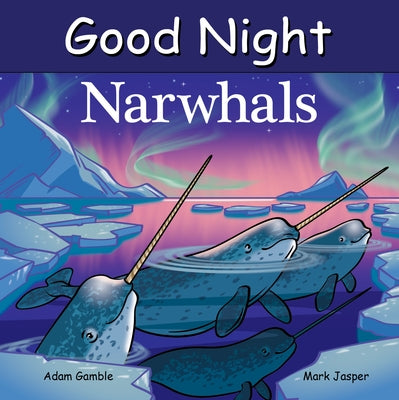 Good Night Narwhals by Gamble, Adam