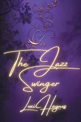 The Jazz Swingers by Haynes, Lexi
