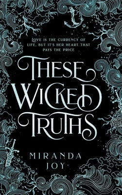 These Wicked Truths by Joy, Miranda