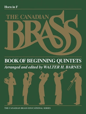 The Canadian Brass Book of Beginning Quintets: French Horn by Hal Leonard Corp