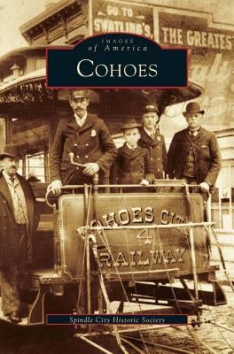 Cohoes by Spindle City Historical Society