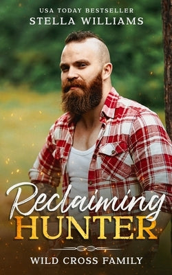 Reclaiming Hunter by Williams, Stella