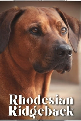 Rhodesian Ridgeback: Dog breed overview and guide by Pustova, Nina
