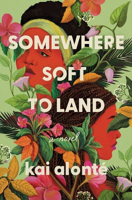 Somewhere Soft to Land by Alonté, Kai