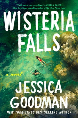 Wisteria Falls by Goodman, Jessica