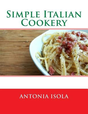 Simple Italian Cookery by Goodblood, Georgia