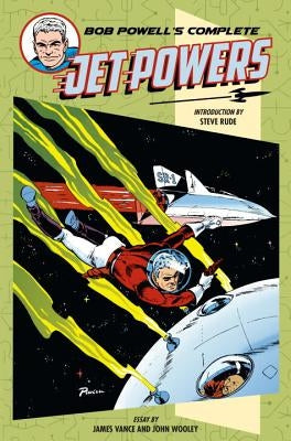 Bob Powell's Complete Jet Powers by Powell, Bob