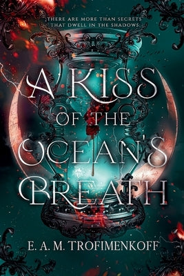 A Kiss of the Ocean's Breath by Trofimenkoff, E. A. M.