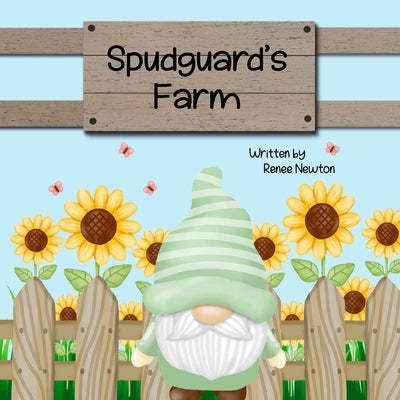 Spudguard's Farm by Newton, Renee
