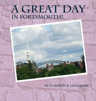A Great Day in Portsmouth by Holbrook, Flannery B.