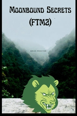 Moonbound Secrets (FTM2) by Proctor, Brian