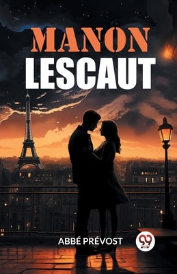 Manon Lescaut by Prevost, Abbe
