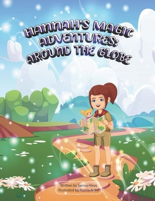 Hannah's Magic Adventures: Around the Globe by Artist, Hurria