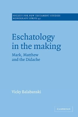 Eschatology in the Making by Balabanski, Victoria