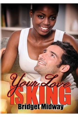 Your Love Is King: Book Two - Royal Pains Series by Midway, Bridget