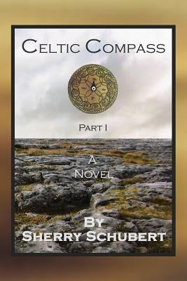 Celtic Compass, Part I by Schubert, Sherry
