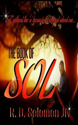 The Book of SOL by Solomon Jr, Rowdy D.