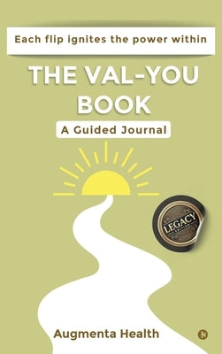 The Val-You Book: A Guided Journal by Augmenta Health