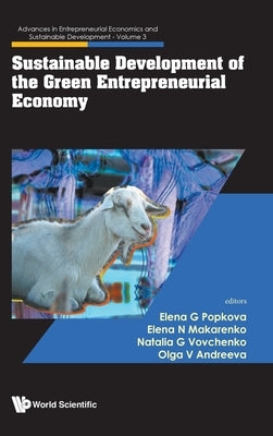 Sustainable Development of the Green Entrepreneurial Economy by Popkova, Elena G.