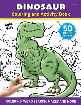 Dinosaur - Coloring and Activity Book - Volume 1: A Coloring Book for Kids and Adults by Hernandez, Rick