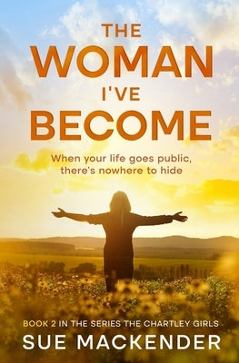 The Woman I've Becom by Mackender, Sue G.