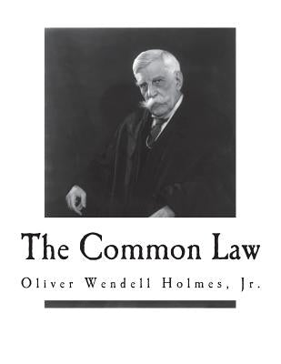 The Common Law by Holmes Jr, Oliver Wendell