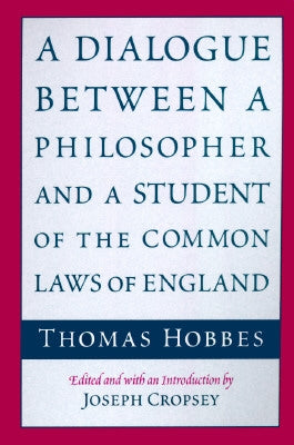 A Dialogue Between a Philosopher and a Student of the Common Laws of England by Hobbes, Thomas