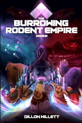The Burrowing Rodent Empire: Origins by Willett, Dillon