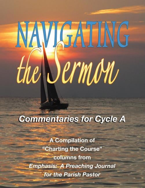 Navigating the Sermon, Cycle a by Css Publishing, Company