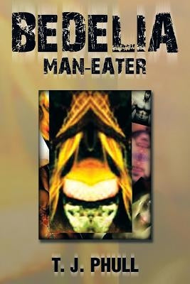 Bedelia: Man-Eater by Phull, T. J.