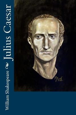 Julius Caesar by Shakespeare, William