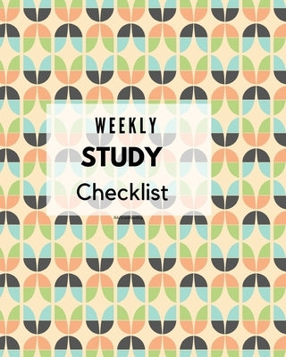 Weekly Study Checklist: Retro Pattern Design Cover (8 x 10 inches) 120 pages by Swift, Daisy