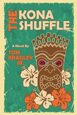 The Kona Shuffle by Bradley, Tom, Jr.