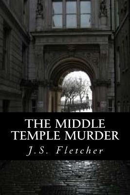 The Middle Temple Murder by Fletcher, J. S.