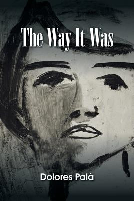 The Way It Was by Pal?, Dolores