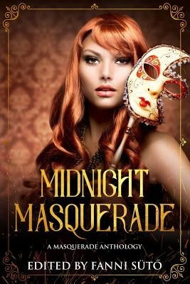 Midnight Masquerade: A Masquerade Anthology by Harrell, Cindar