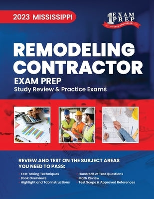 2023 Mississippi Remodeling Contractor Exam Prep: 2023 Study Review & Practice Exams by Inc, Upstryve