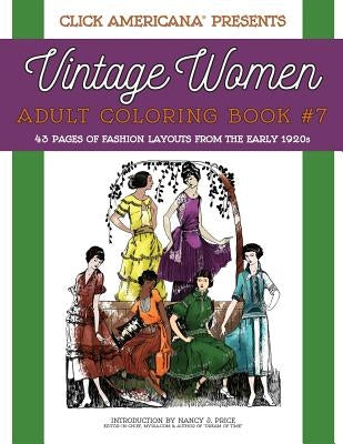 Vintage Women: Adult Coloring Book #7: Vintage Fashion Layouts from the Early 1920s by Click Americana