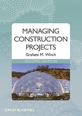Managing Construction Projects: An Information Processing Approach by Winch, Graham M.