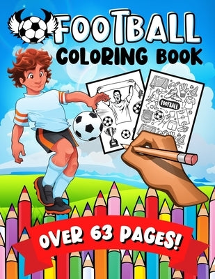 Football Coloring Book: A Fun & Learning Soccer Activity Colouring Book for Kids by Planet, Crayons