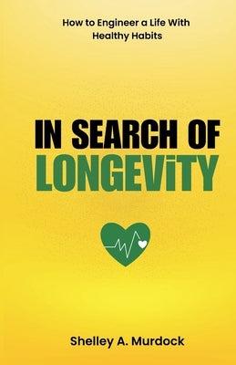 In Search of Longevity by Murdock, Shelley A.