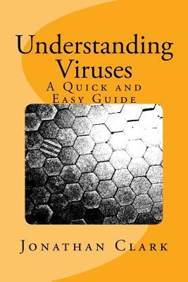 Understanding Viruses by Clark, Jonathan