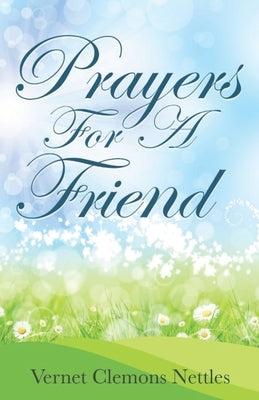 Prayers for a Friend by Nettles, Vernet Clemons
