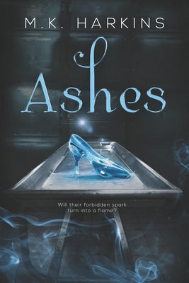 Ashes (Modern-Day Fairy Tale Series Book 1) by Harkins, Mk