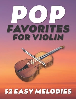 Violin Songbook: 52 Easy Pop Melodies by Lauren H