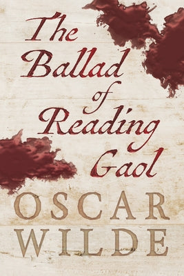 The Ballad of Reading Gaol by Wilde, Oscar