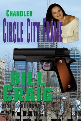 Chandler: Circle City Frame by Craig, Bill