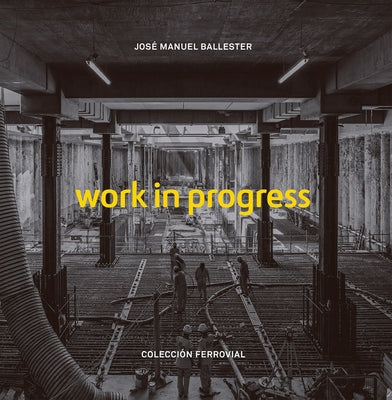 José Manuel Ballester: Work in Progress by Ballester, José Manuel